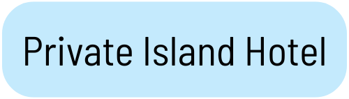 Private Island Hotel